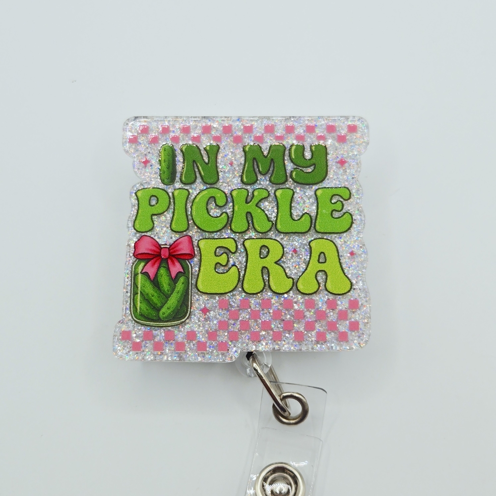 In My Pickle Era Glitter Acrylic Badge Reel Belt Or Alligator Clip